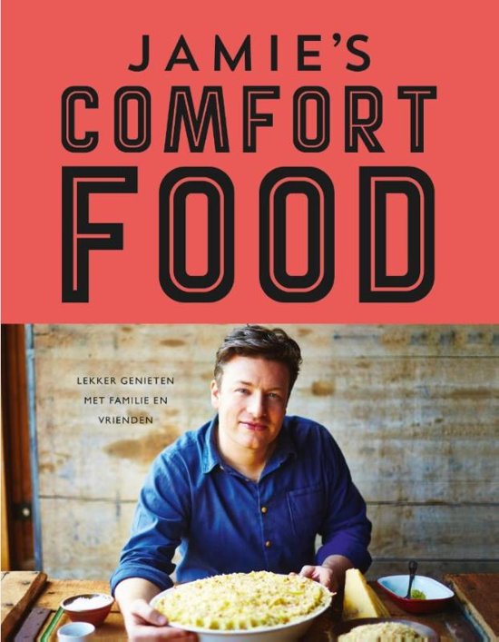 Kust Geleend Transformator Bestel nu het nieuwste boek van Jamie Oliver: Jamie's Comfort Food
