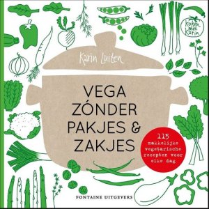 Koken met Karin: vega zónder pakjes & zakjes