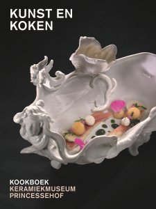 Kunst en Koken, kookboek keramiek museum Princessehof